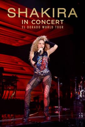 Shakira In Concert: El Dorado World Tour